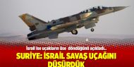 Suriye: İsrail savaş uçağını düşürdük